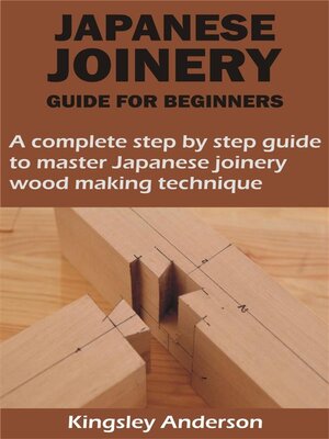 cover image of JAPANESE JOINERY GUIDE FOR BEGINNERS